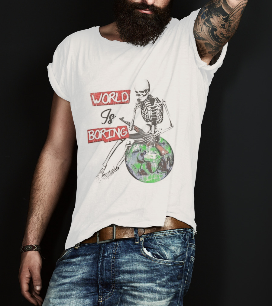 Skeleton World Is Boring Skull Sitting On Earth T-Shirt