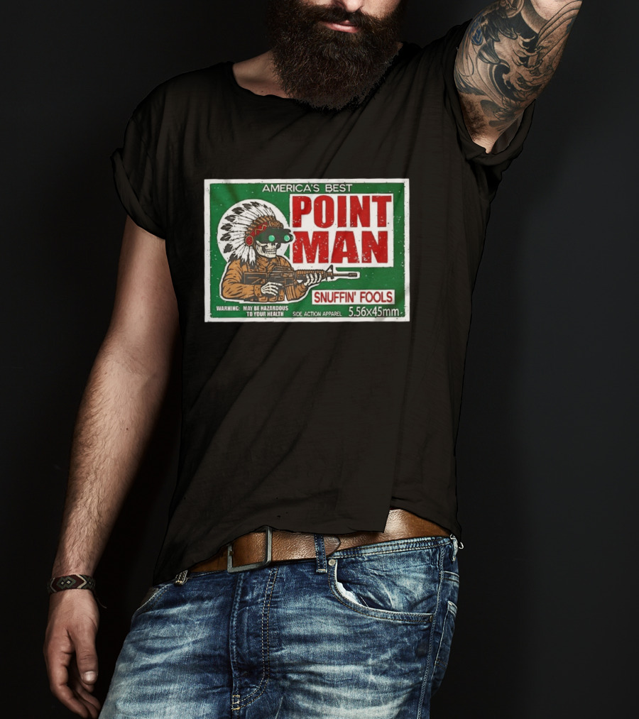 America's Best Point Man Snuffin' Fools Skeleton Warning May Be Hazardous 5.56x45mm T-Shirt
