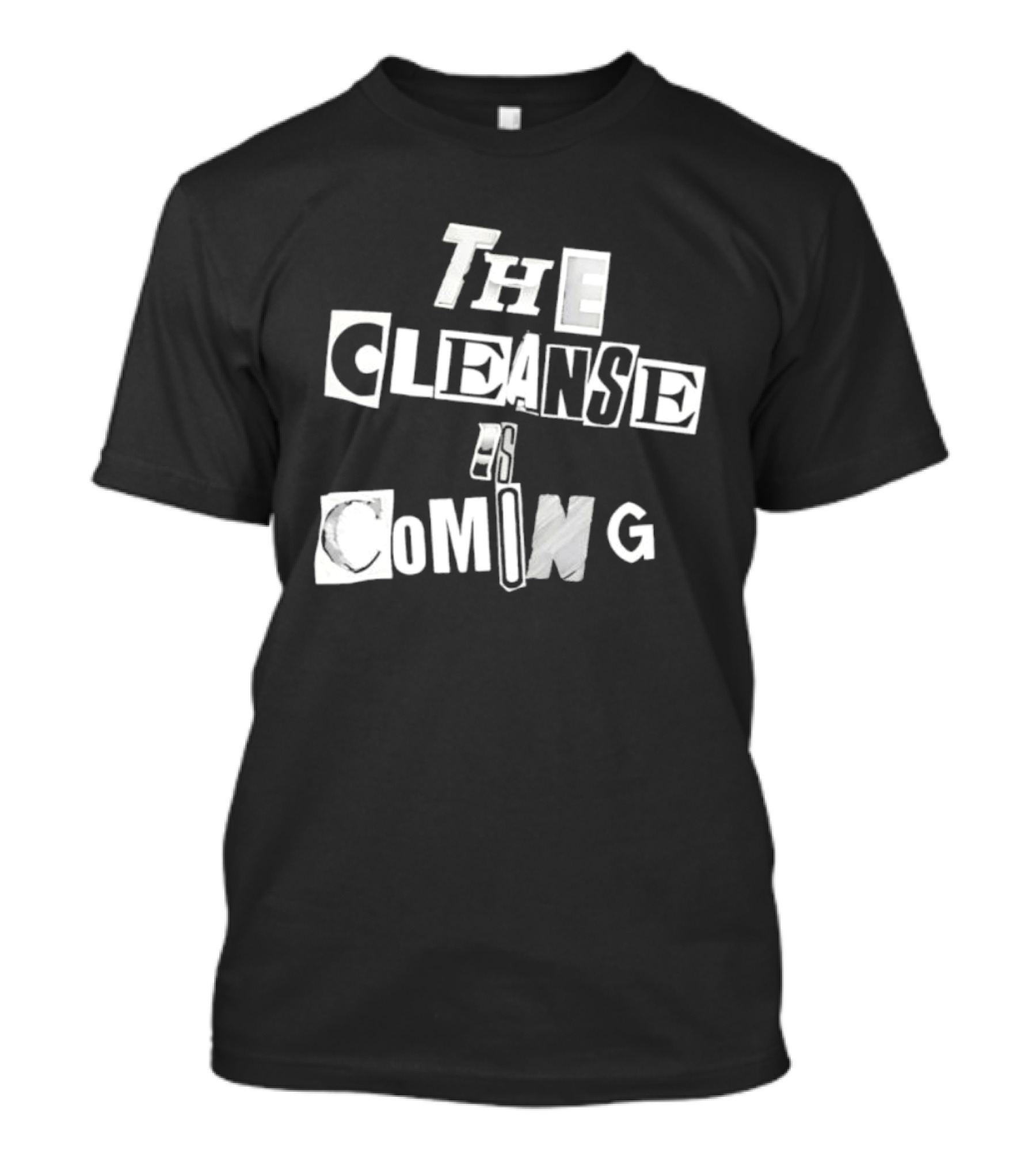 The Cleanse Is Coming Bold Lettering T-Shirt