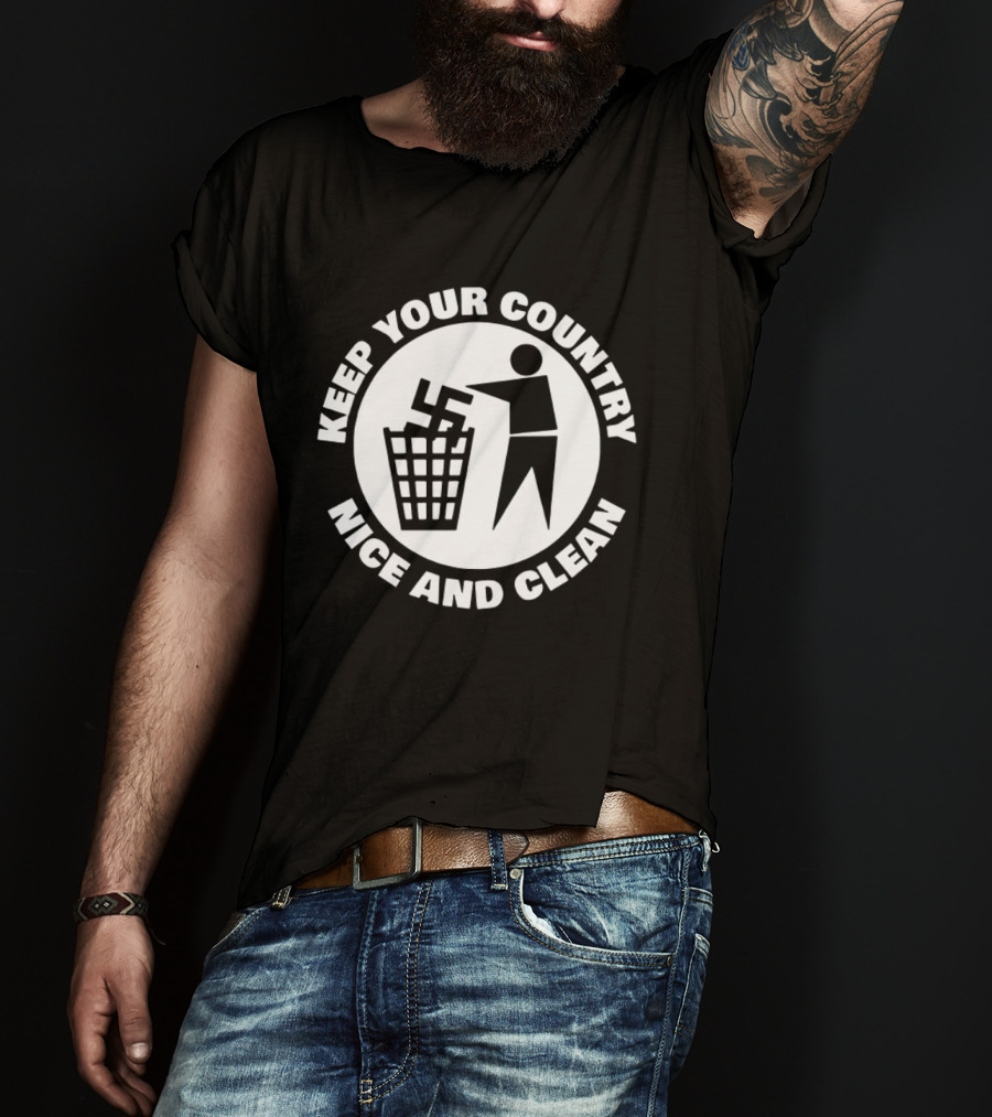 Keep Your Country Nice And Clean T-Shirt