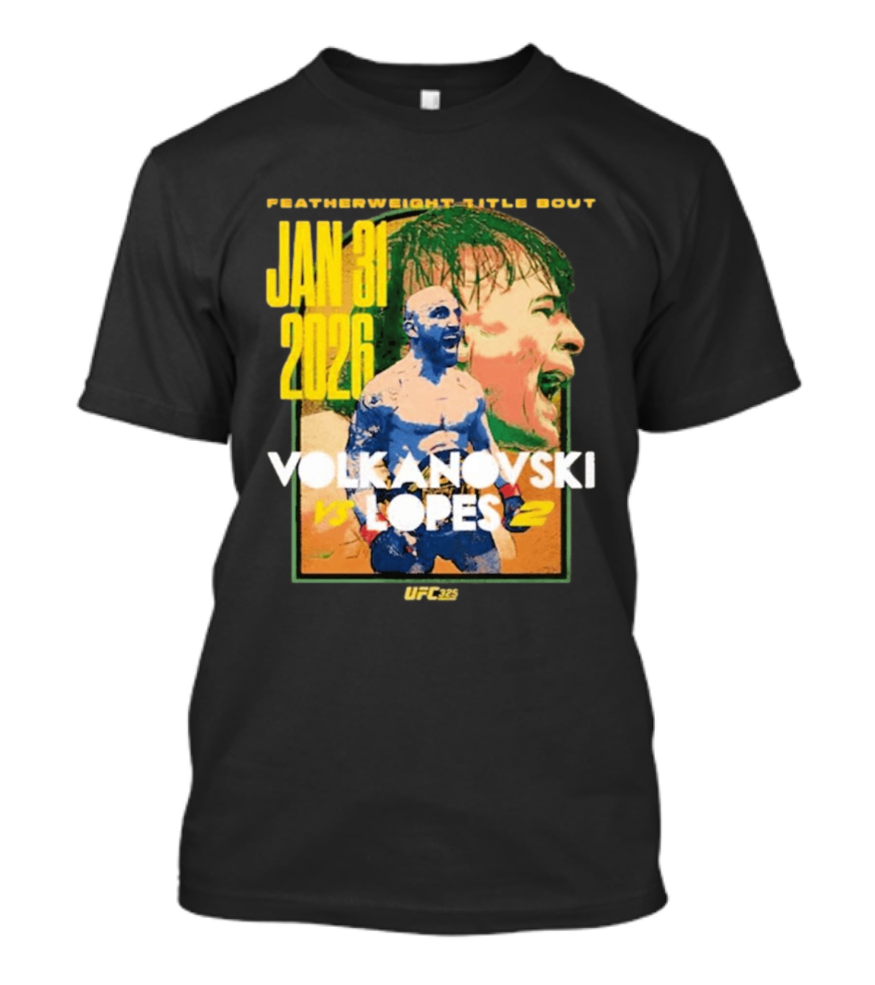 UFC 325 Volkanovski Vs Lopes 2 Featherweight Title Bout Jan 31 2026 T-Shirt