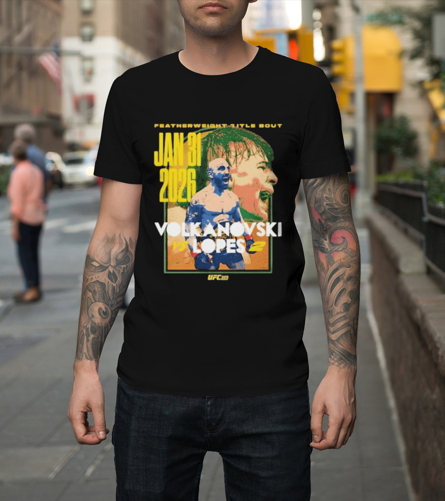 UFC 325 Volkanovski Vs Lopes 2 Featherweight Title Bout Jan 31 2026 T-Shirt