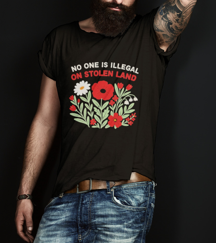No One Is Illegal On Stolen Land Red And White Flowers T-Shirt