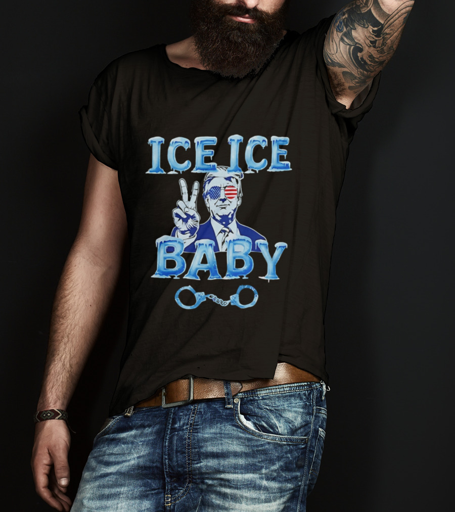 Trump Ice Ice Baby 2026 Handcuffs Peace Sign Patriotic Sunglasses T-Shirt