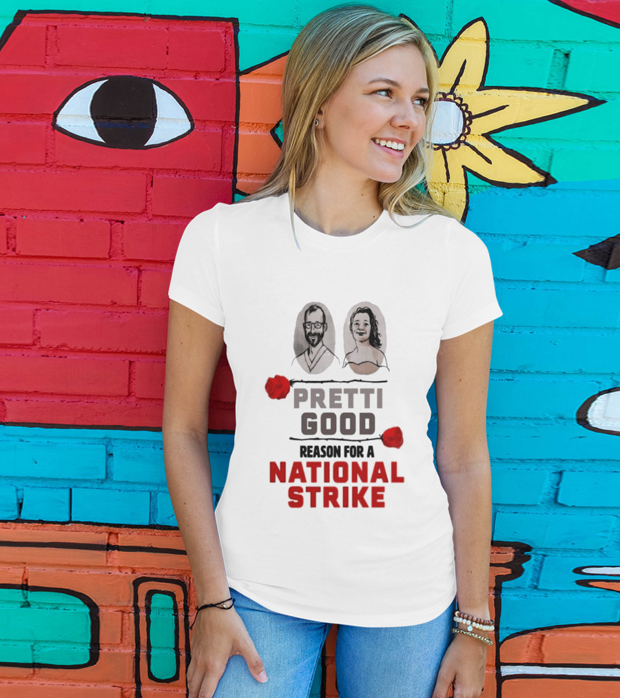 Pretti Good Reason For A National Strike Renee Good Alex Pretti Roses Portraits T-Shirt