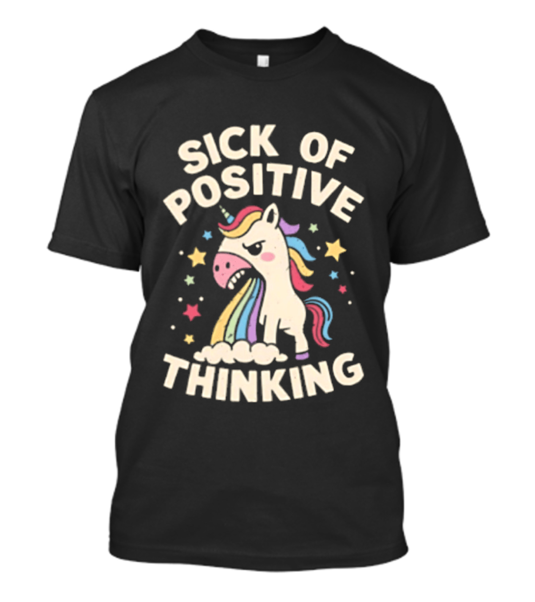 Unicorn Sick Of Positive Thinking Rainbow Stars Cute Humor T-Shirt