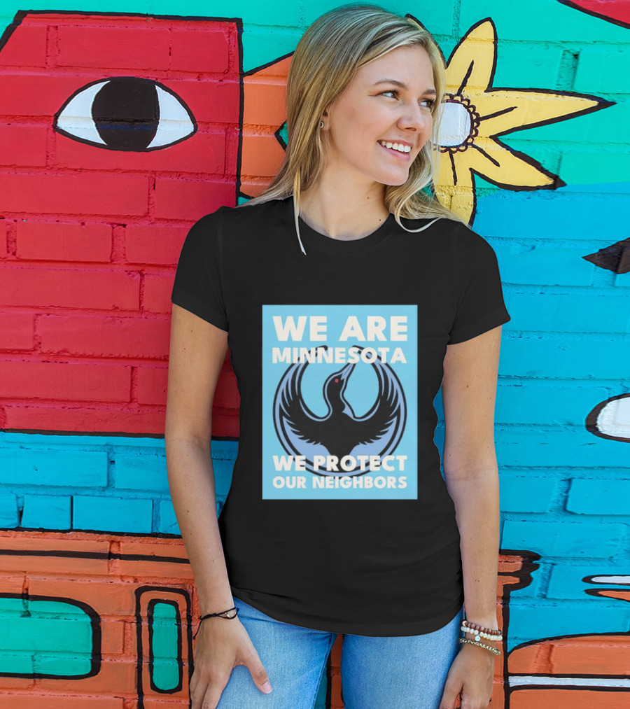 We Are Minnesota We Protect Our Neighbors Bird T-Shirt