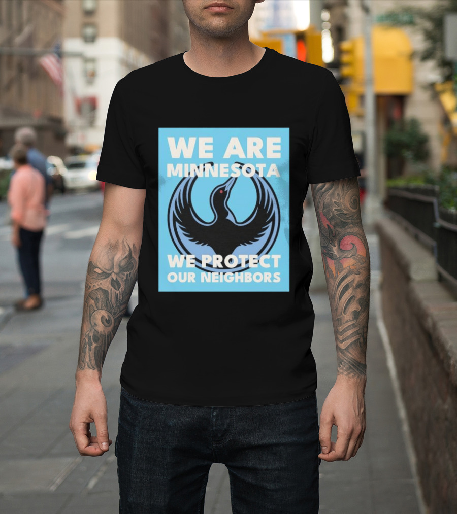 We Are Minnesota We Protect Our Neighbors Bird T-Shirt