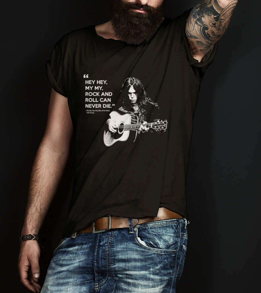 Neil Young Hey Hey My My Rock And Roll Can Never Die Guitarist Legend T-Shirt