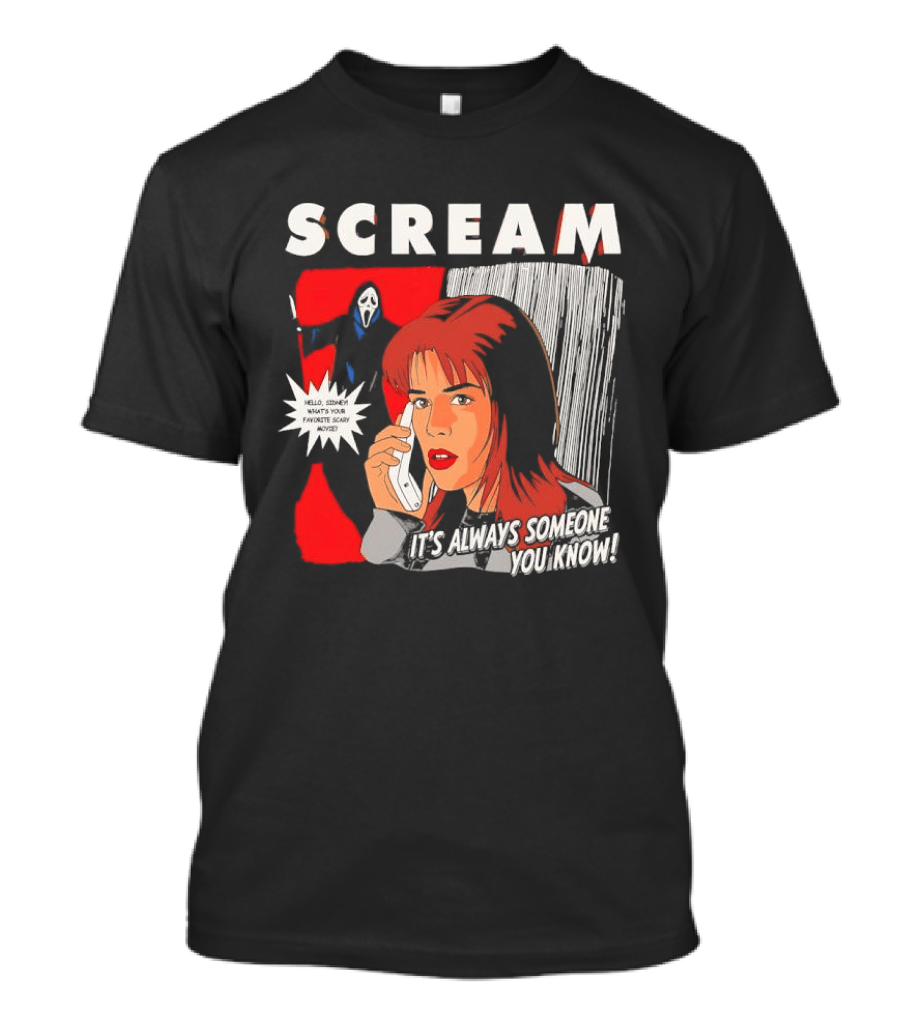 Scream It's Always Someone You Know Hello Sidney What's Your Favorite Scary Movie T-Shirt