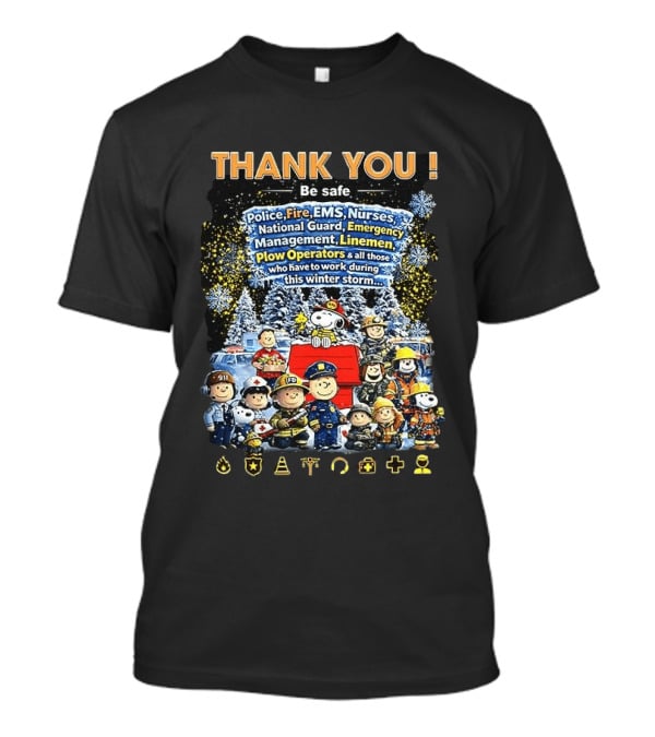 Thank You Police Fire EMS Nurses National Guard Emergency Management Linemen Plow Operators Winter Storm Peanut Cartoon T-Shirt
