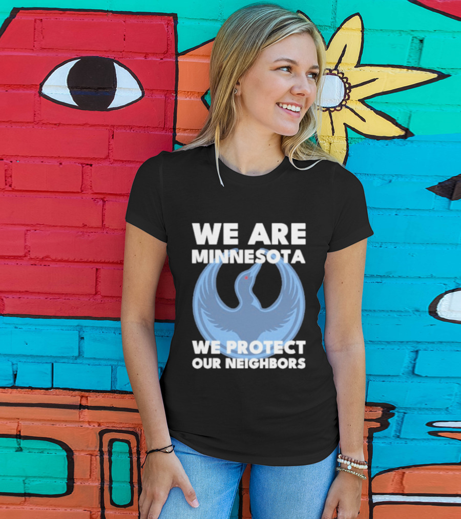 We Are Minnesota We Protect Our Neighbors Blue Loon Bird T-Shirt