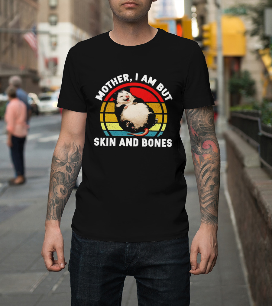 Mother I Am But Skin And Bones Fat Opossum Vintage Rainbow Circle T-Shirt