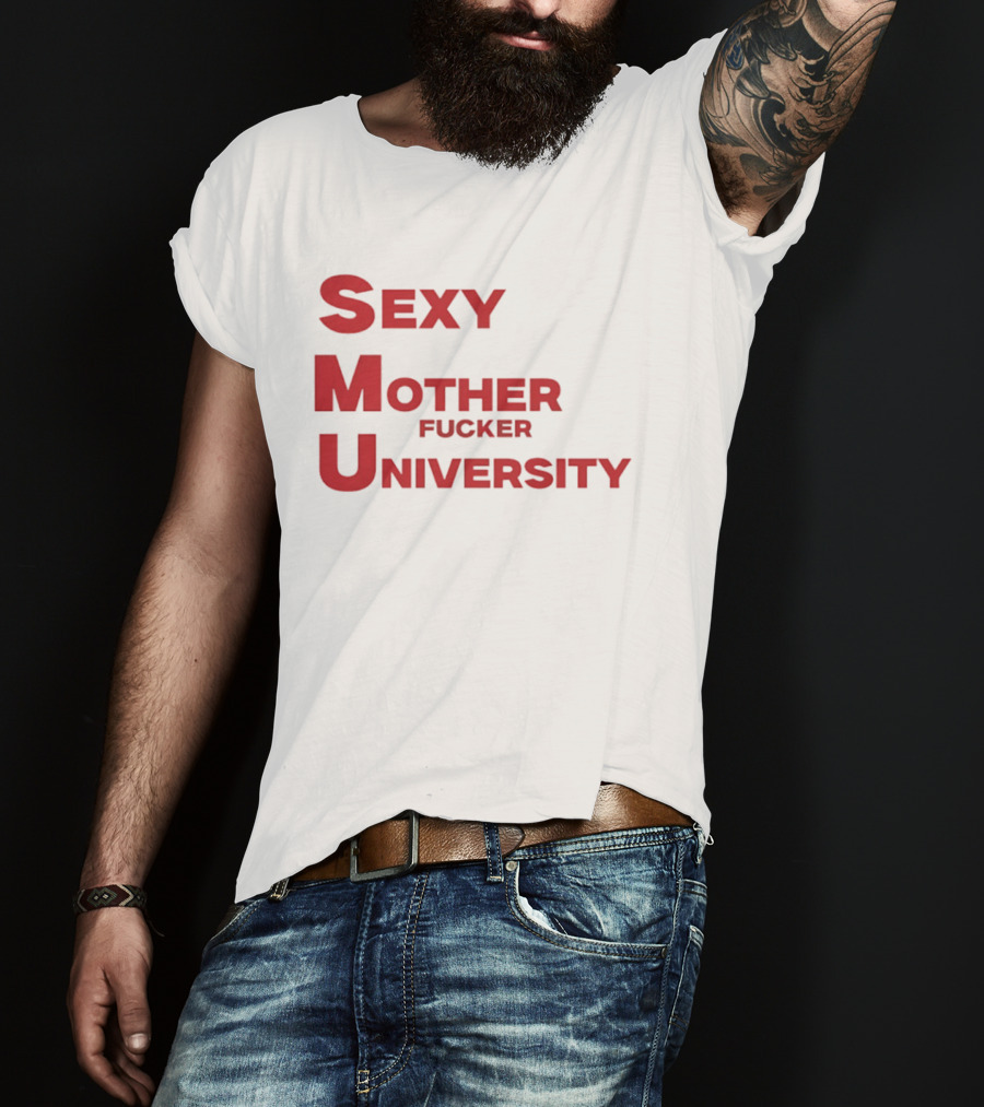 Sexy Mother Fucker University SMU Football T-Shirt