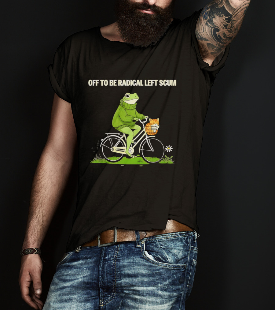 OFF TO BE RADICAL LEFT SCUM Frog Riding Bicycle With Cat In Basket T-Shirt