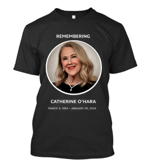 Rip Catherine Ohara Has Died At 71 March 1954 January 2026 T-Shirt