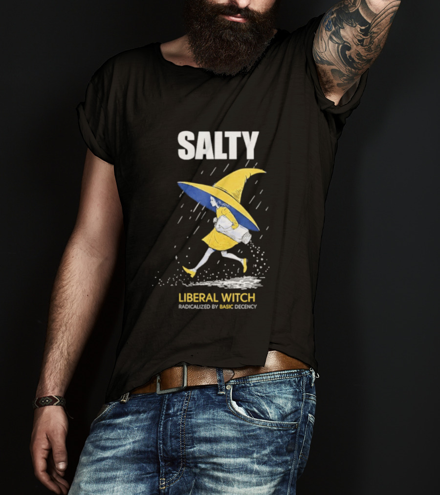 Salty Liberal Witch Enhanced By Basic Decency T-Shirt