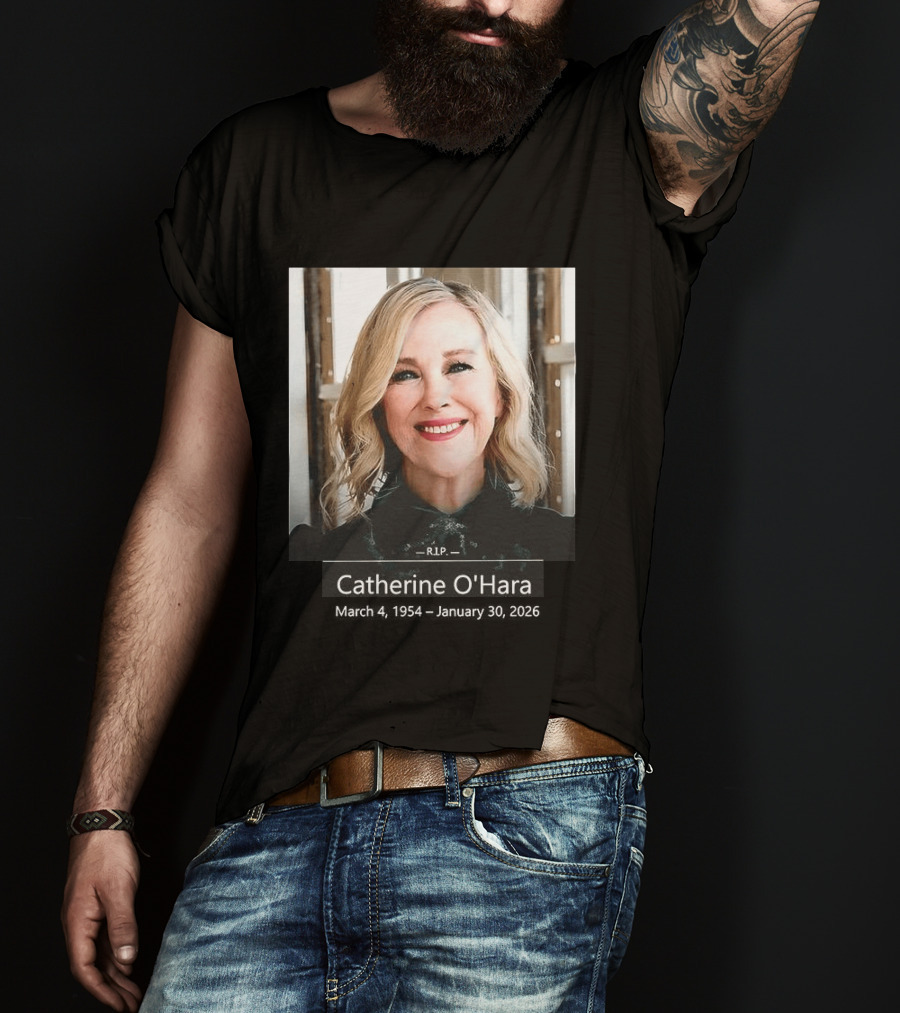 RIP Catherine Anne O’Hara T-Shirt