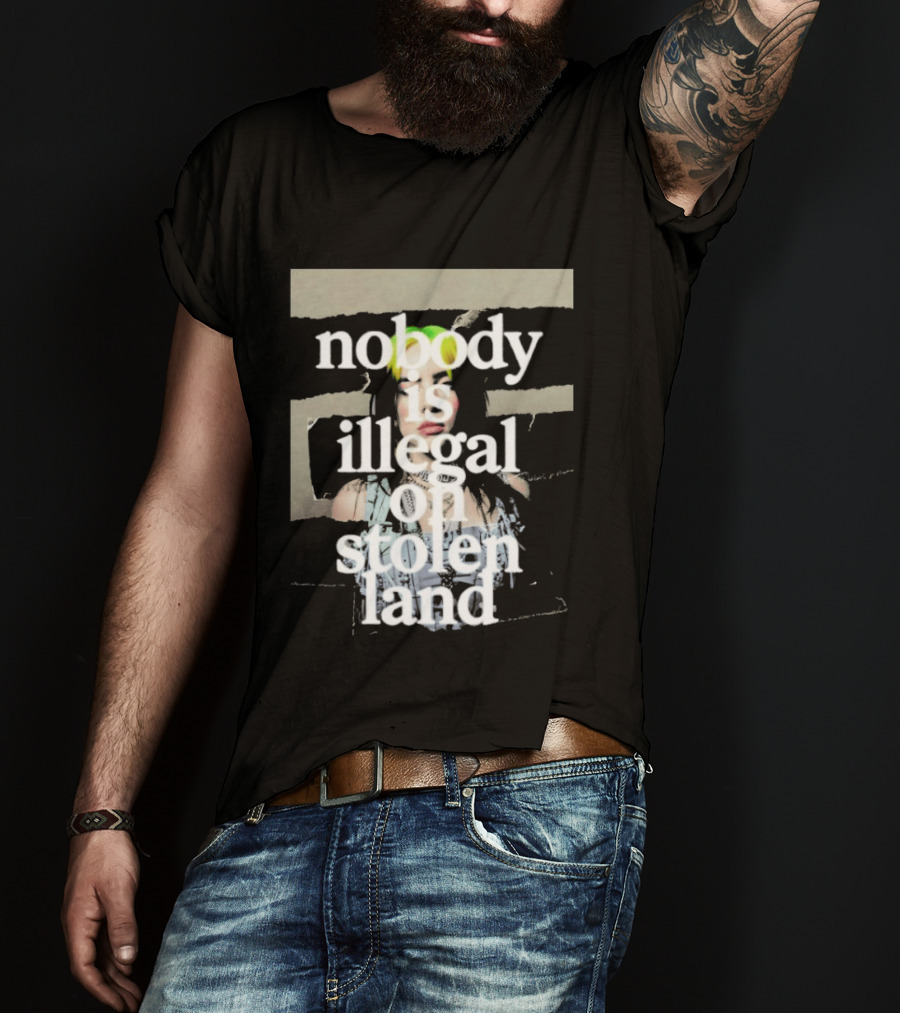Billie Eilish 2026 Grammys Nobody Is Illegal On Stolen Land T-Shirt