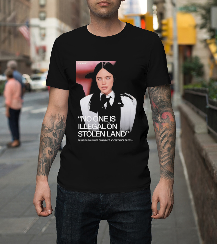 No One Is Illegal On Stolen Land Billie Eilish Grammy Acceptance Speech T-Shirt