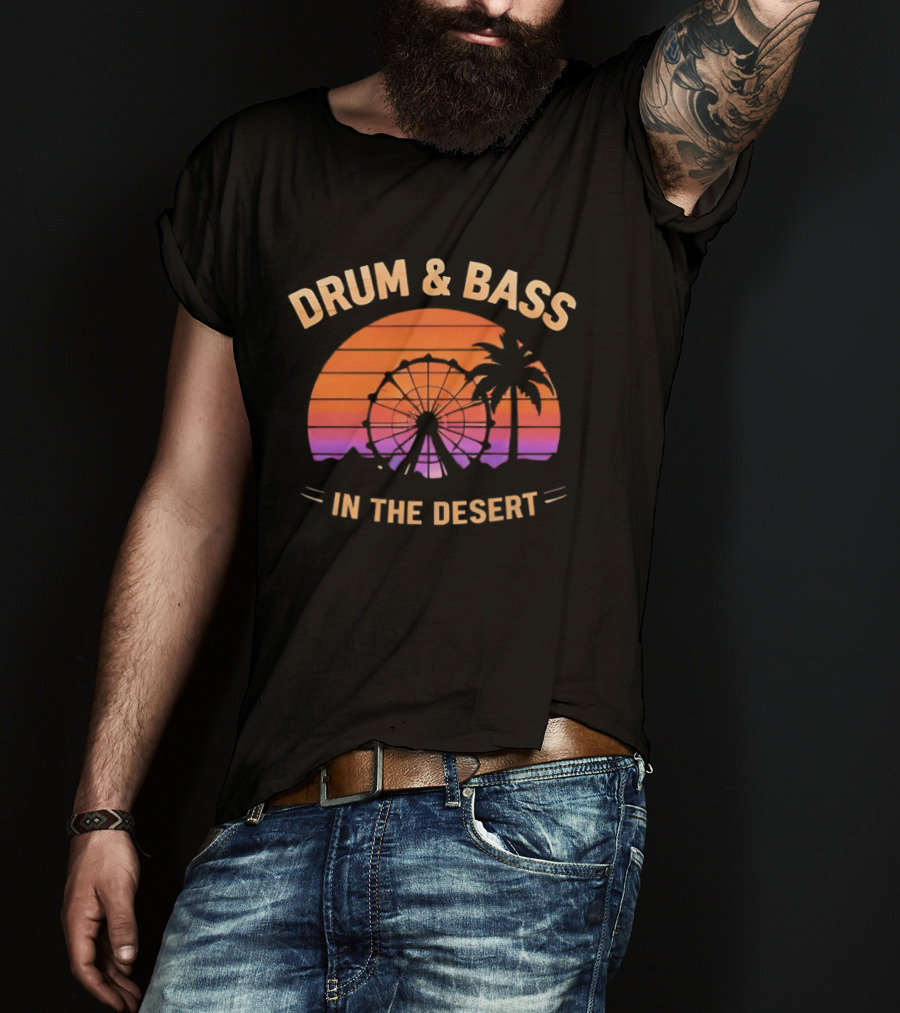 Drum And Bass Sunset Festival Vibes Desert Adventure T-Shirt