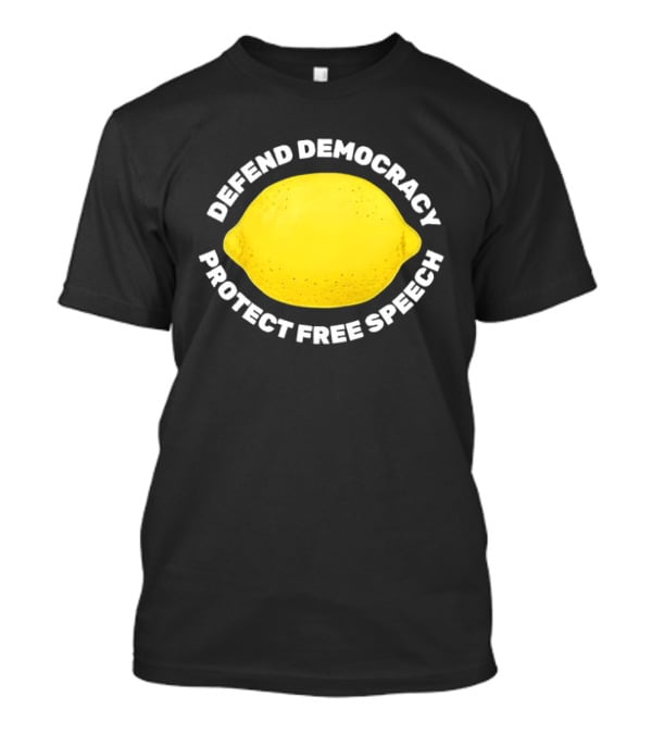 Free Lemon Defend Democracy Protect Free Speech T-Shirt
