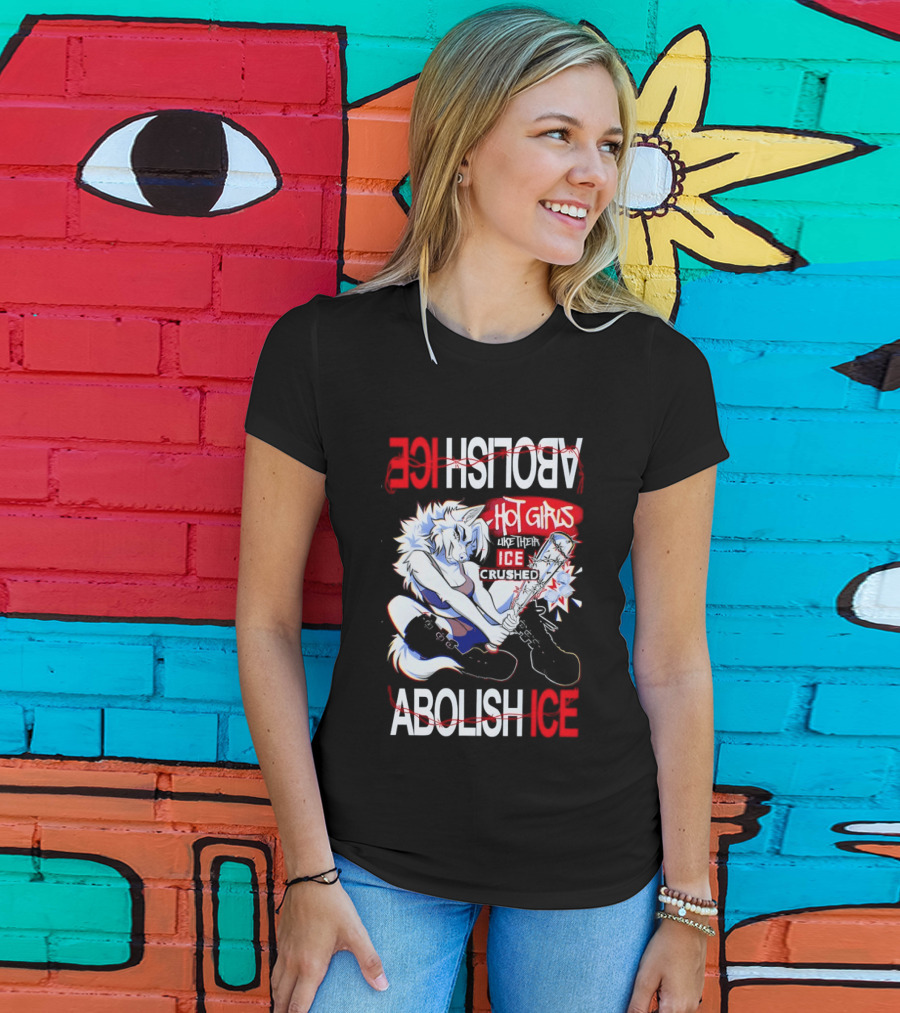 Hot Girls ICE Crushed Abolish ICE Playful T-Shirt