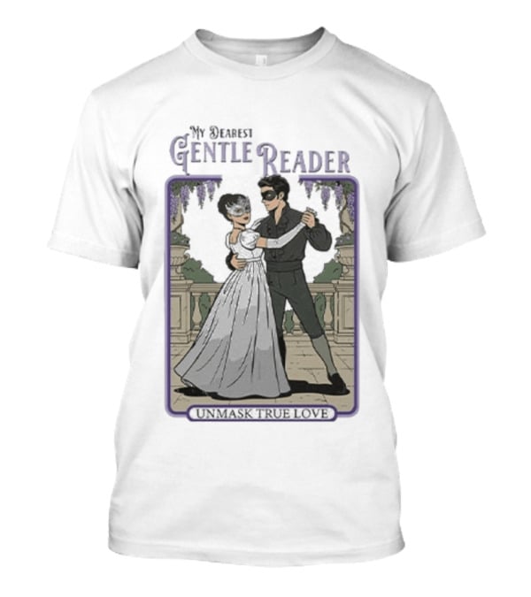 Sophie Beckett And Benedict Bridgerton My Dearest Gentle Reader Unmask True Love T-Shirt