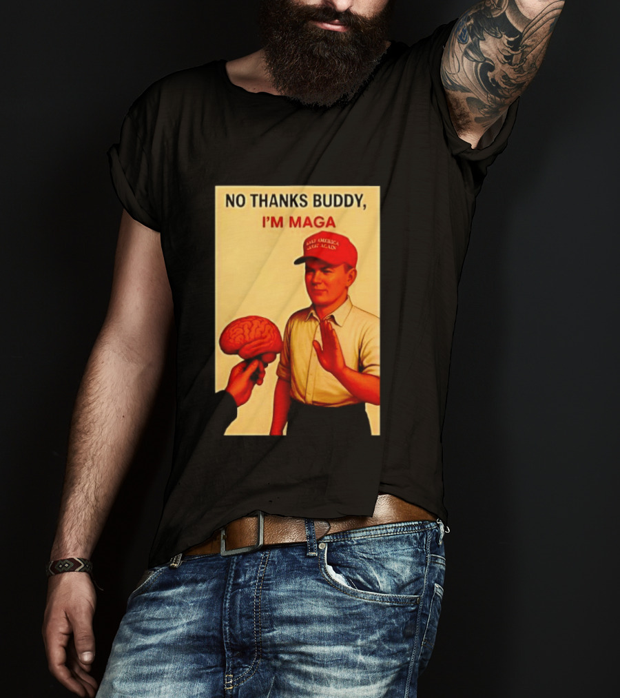No Thanks Buddy I'm Maga Keep America Great Again Red Hat T-Shirt