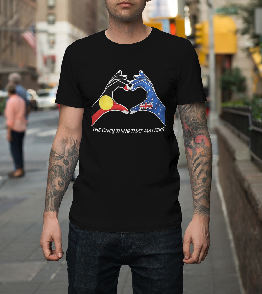 Australian Aboriginal And Torres Strait Islander Unity The Only Thing That Matters T-Shirt
