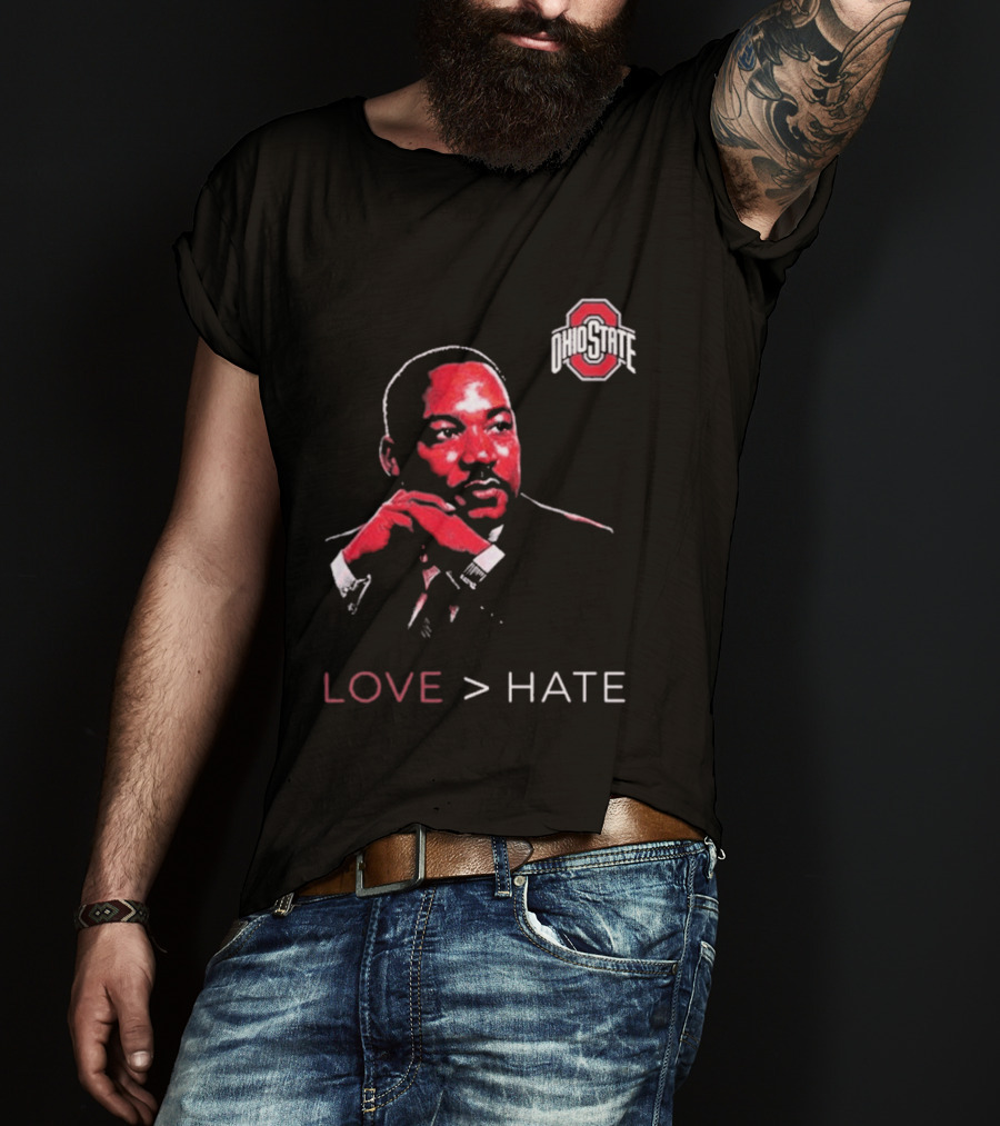 Ohio State Buckeyes Martin Luther King Jr Love Greater Than Hate T-Shirt