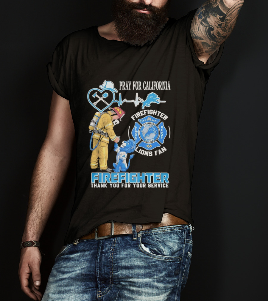 Pray For California Firefighter Detroit Lions Fire Department Thank You For Your Service T-Shirt