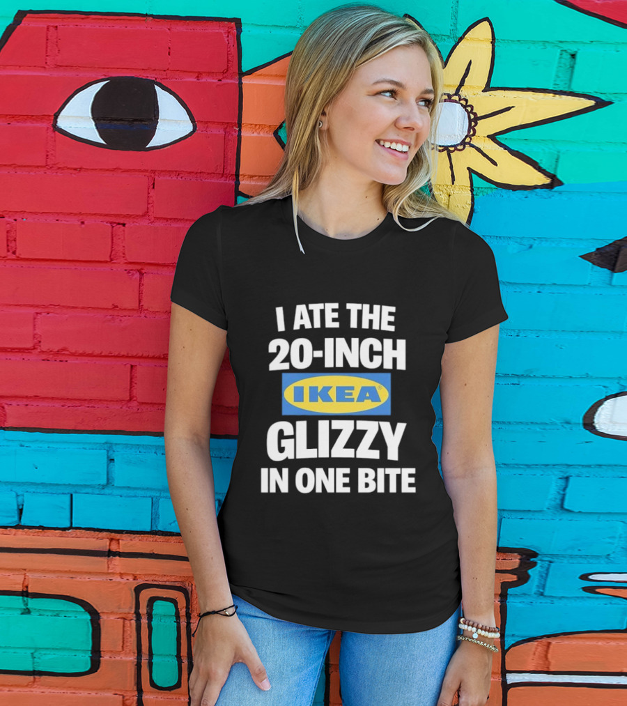 I Ate The 20 Inch IKEA Glizzy In One Bite T-Shirt