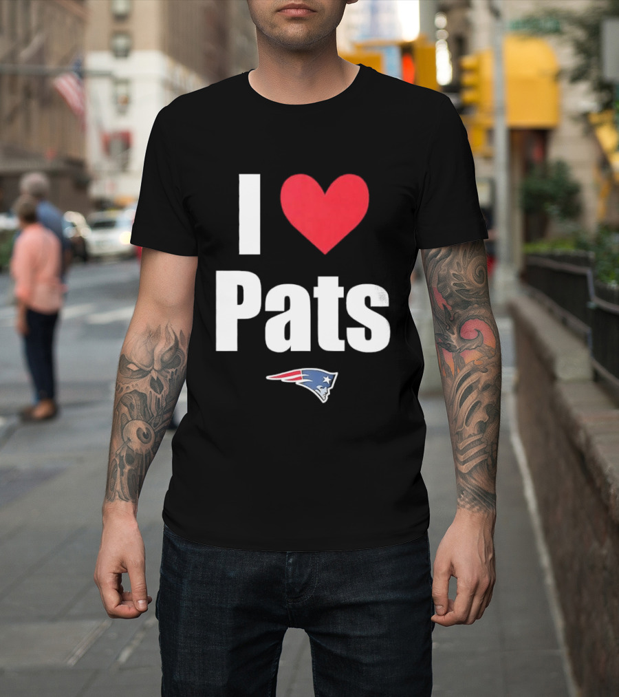 I Love Pats New England Patriots Fan Gear NFL Team Loyalty T-Shirt