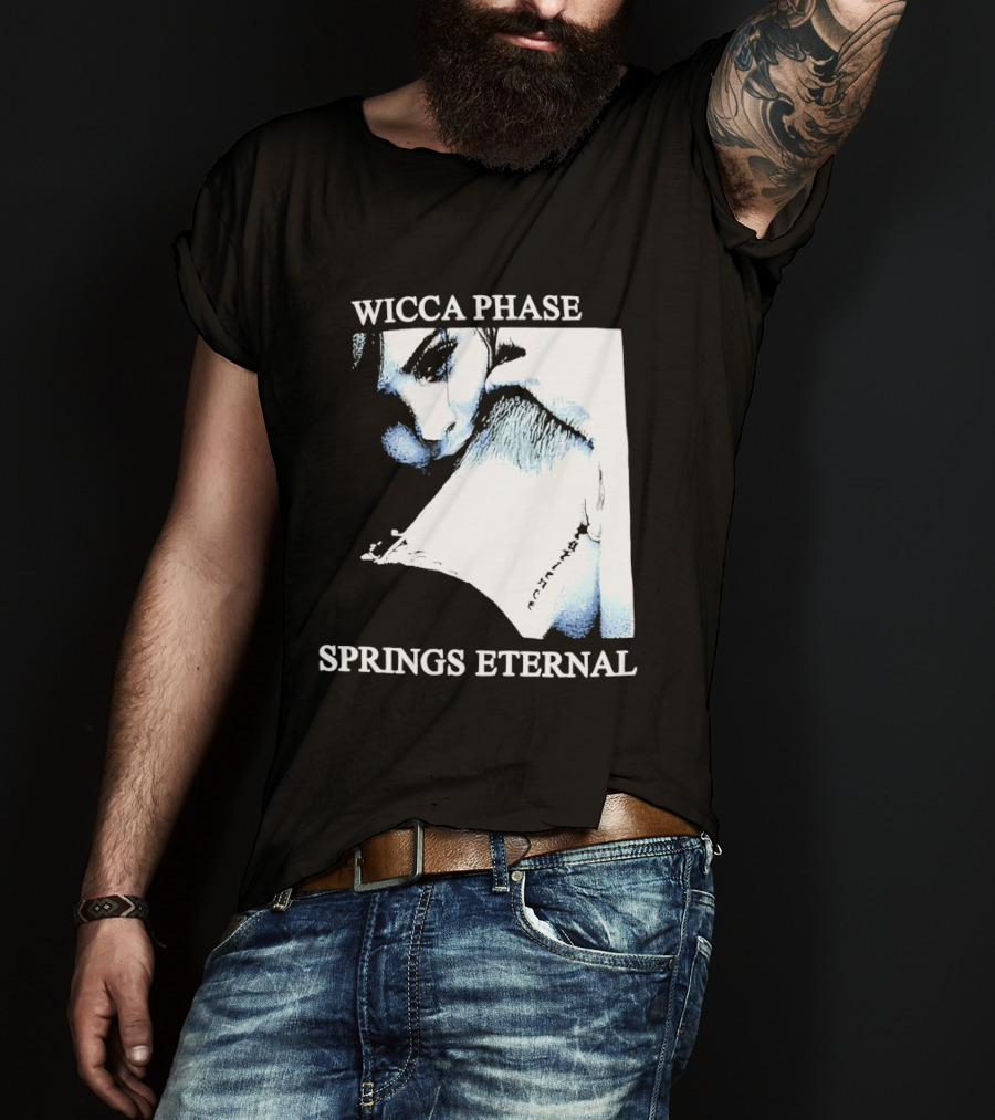 Wicca Phase Springs Eternal Sadness Aesthetic T-Shirt