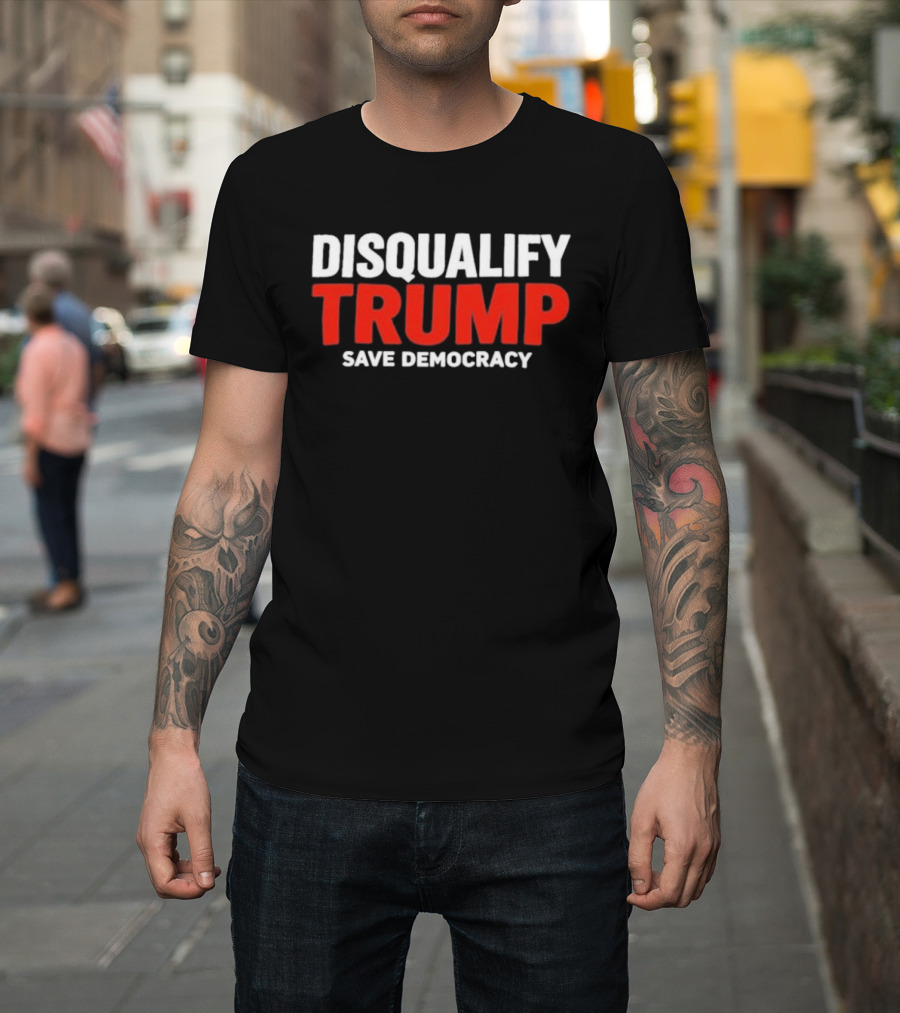 Disqualify Trump Save Democracy Movement Call To Action T-Shirt