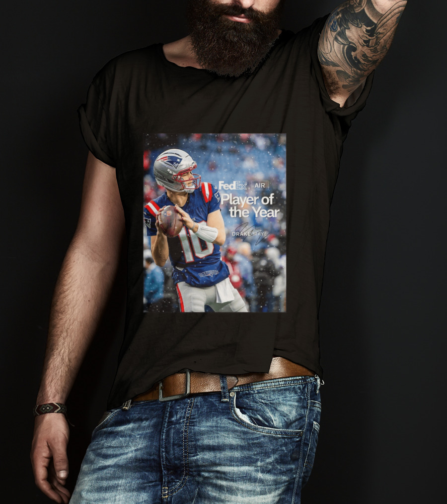 FedEx Air Player Of The Year 2025 Drake Maye Patriots NFL Football T-Shirt
