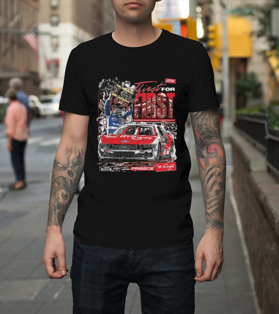 Thirst For First Ryan Preece 2026 RFK Kroger Racing Win T-Shirt
