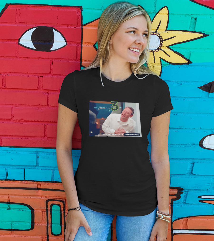 3 Jaden McDaniels Minnesota Timberwolves I Almost Killed Myself T-Shirt