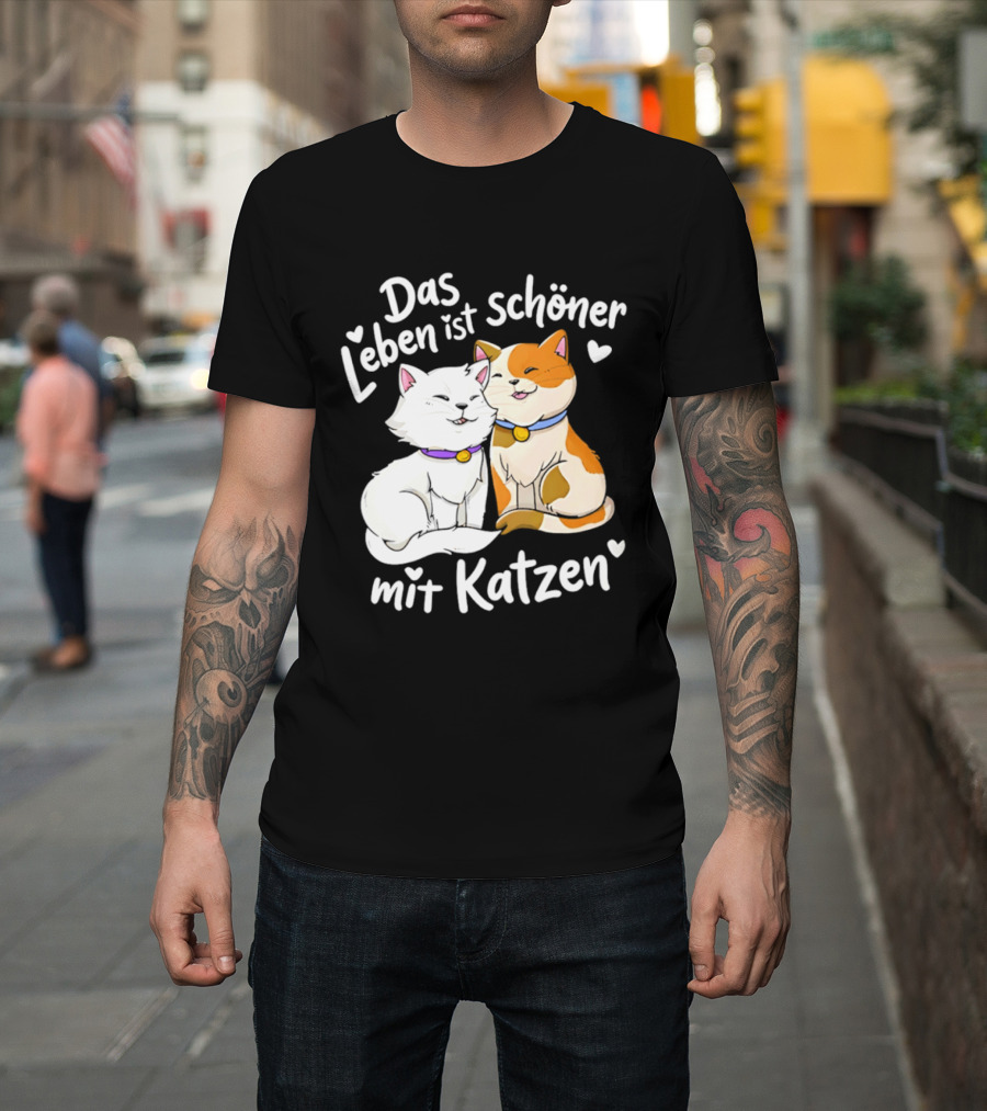 Das Leben Ist Schöner Mit Katzen Katzenliebhaber Valentinstag T-Shirt