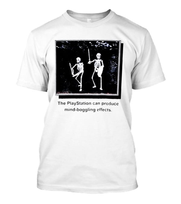 The PlayStation Can Produce Mind Boggling Effects Skeleton Warriors T-Shirt