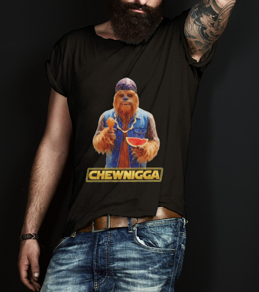Chewnigga Star Wars Chewbacca T-Shirt