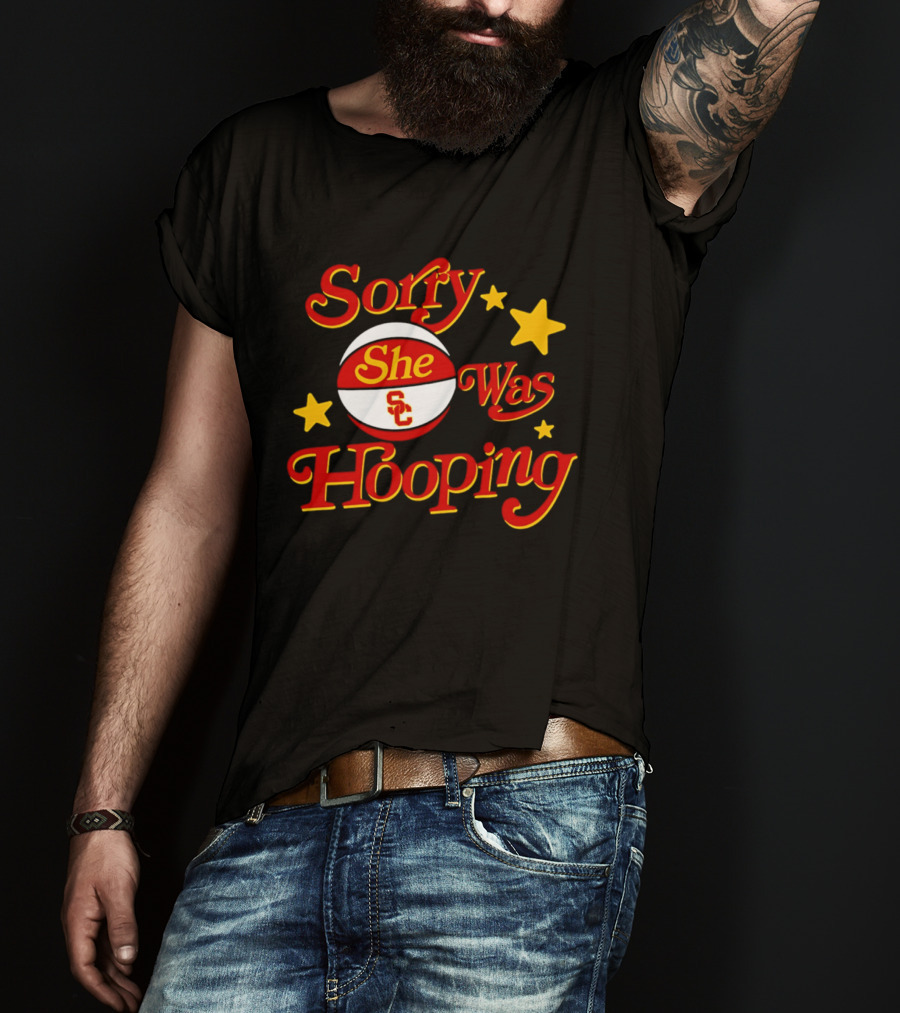 USC Trojans Sorry She Was Hooping Basketball SC T-Shirt