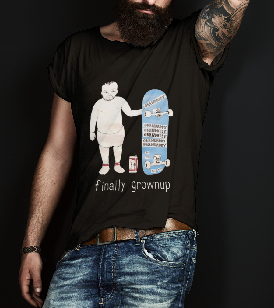 Finally Grownup Granddaddy Skateboard Beer Can T-Shirt