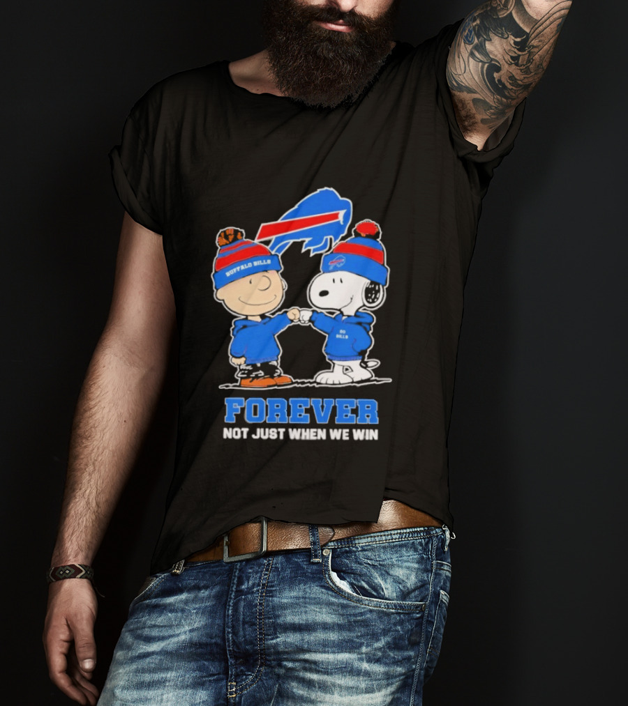 Buffalo Bills Snoopy Charlie Brown Fans Forever Not Just When We Win T-Shirt