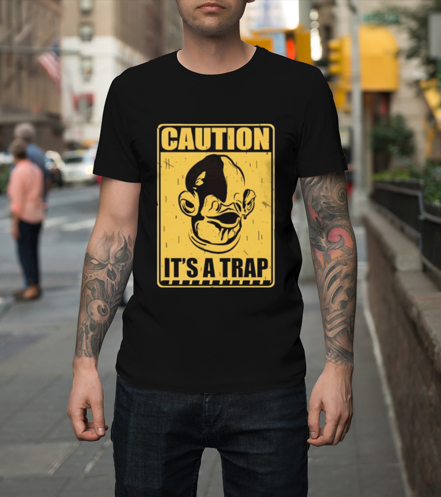 Caution It's A Trap Warning Sign T-Shirt