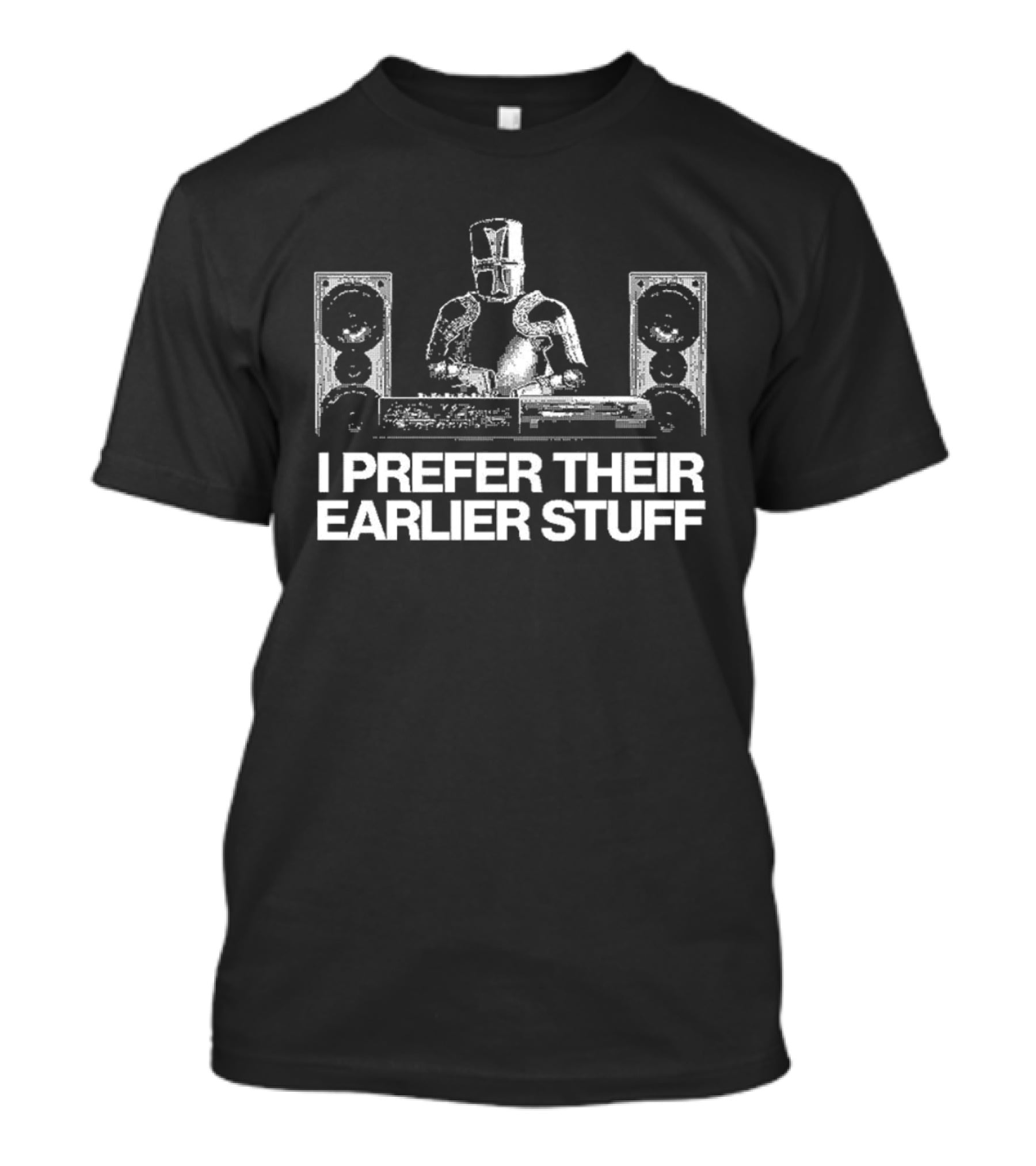 Medieval Knight DJ Mixing I Prefer Their Earlier Stuff T-Shirt