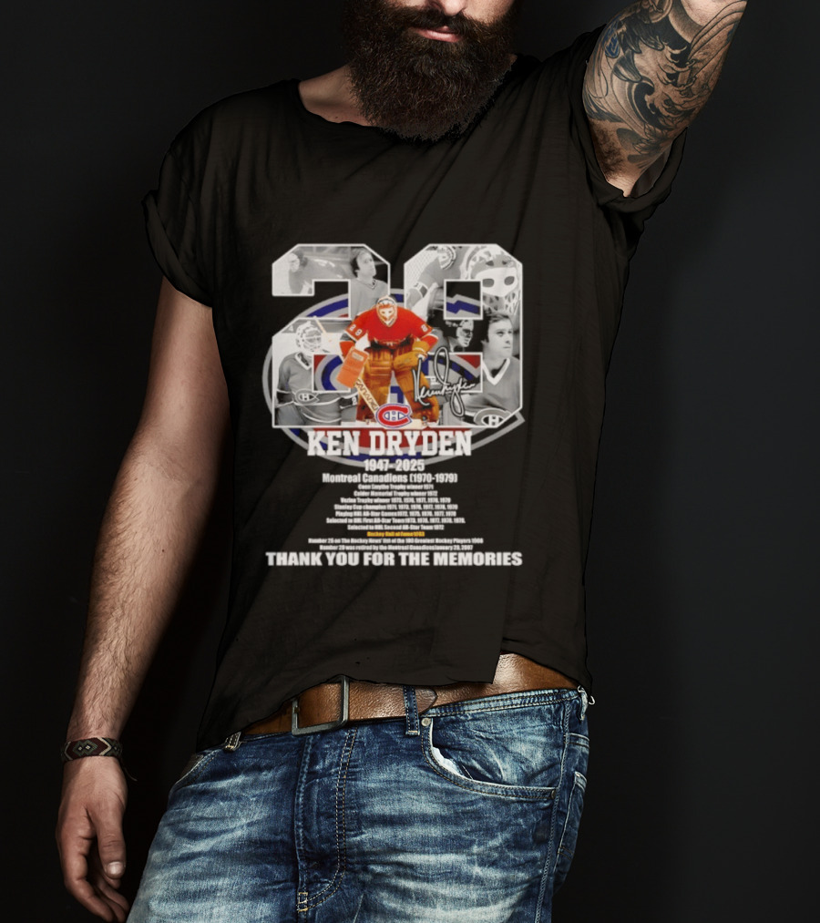 Montreal Canadiens Ken Dryden 1947 2025 Thank You For The Memories 29 Goalie Legend Hockey Career Celebrated T-Shirt