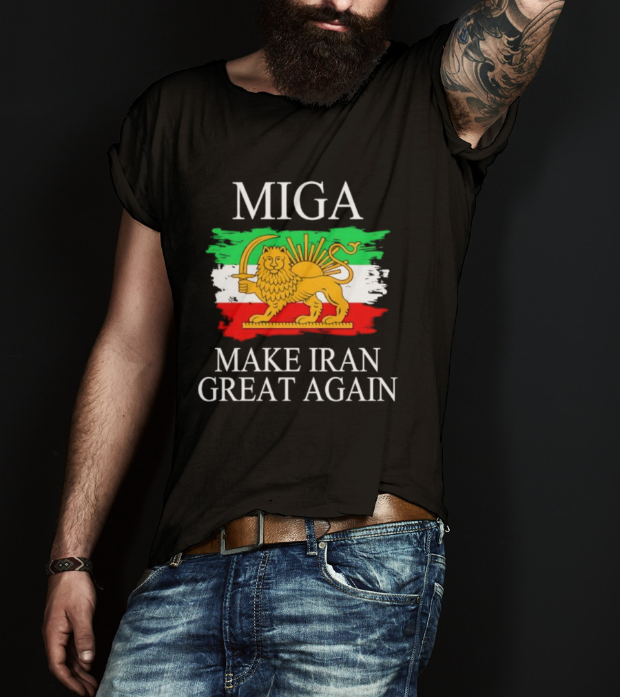 MIGA Make Iran Great Again With Lion And Sun Flag T-Shirt