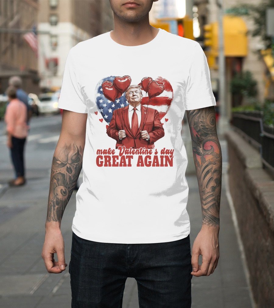 Make Valentine's Day Great Again Trump Holding Heart Balloons in Front of American Flag T-Shirt